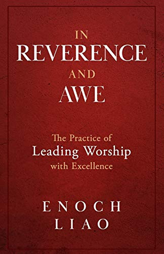 In Reverence and Awe: The Practice of Leading Worship with Excellence