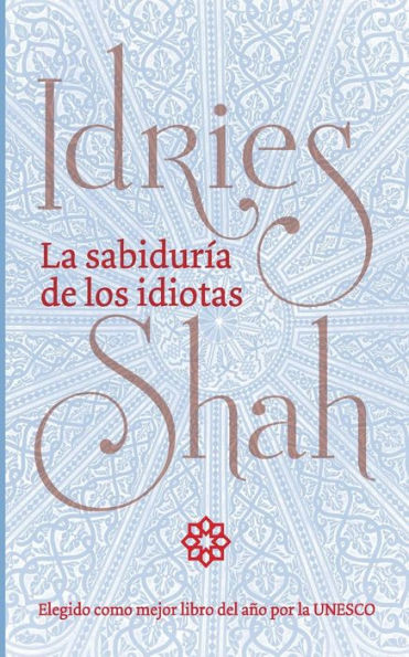 La sabiduría de los idiotas (Spanish Edition)