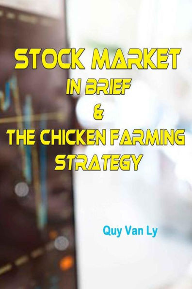 Stock Market In Brief & The Chicken Farming Strategy