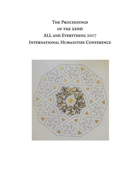 The Proceedings Of The 22Nd International Humanities Conference : All And Everything 2017