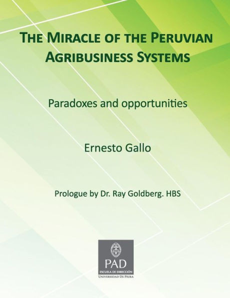 The Miracle Of Peruvian Agribusiness Systems : Paradoxes Ans Opportunities