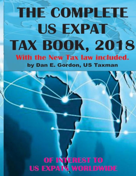 The Complete Us Expat Tax Book, 2018 : With The New Tax Law Update