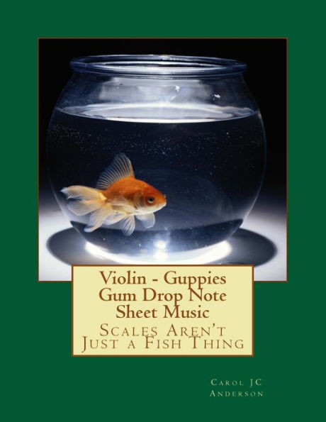 Violin - Guppies Gum Drop Note Sheet Music : Scales Aren'T Just A Fish Thing - Igniting Sleeping Brains