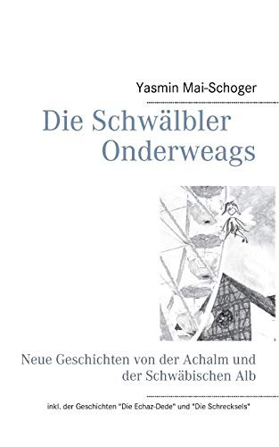 Die Schwälbler - Onderweags: Neue Geschichten von der Achalm und der Schwäbischen Alb (German Edition)