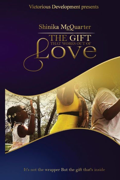 The Gift That Works Out Of Love : It'S Not The Wrapper But The Gift That'S Inside