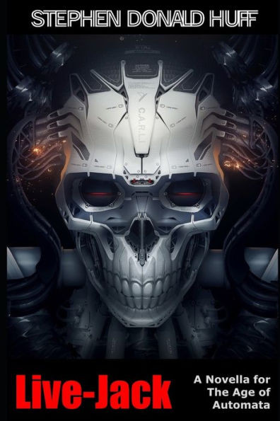 Live-Jack : A Novella For The Age Of Automata