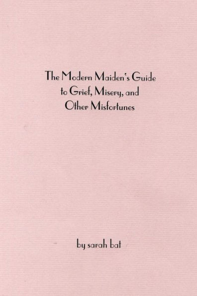 The Modern Maiden'S Guide To Grief, Misery, And Other Misfortunes