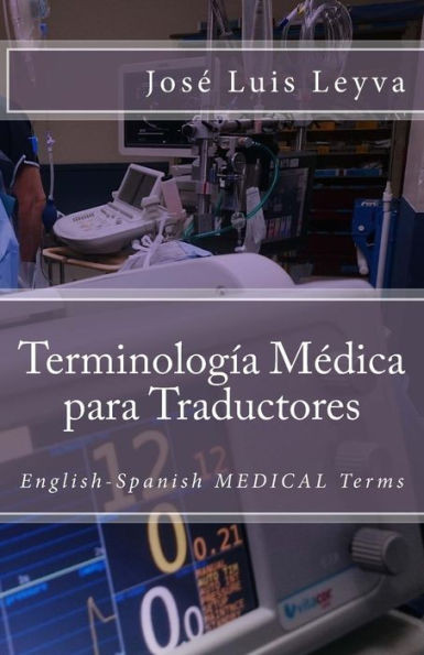 Terminología Médica Para Traductores : English-Spanish Medical Terms