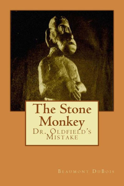 The Stone Monkey : Dr. Oldfield'S Mistake