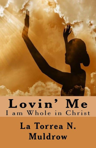 Lovin' Me : I Am Whole In Christ