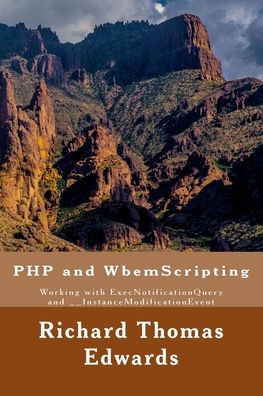 Php And Wbemscripting : Working With Execnotificationquery And __Instancemodificationevent