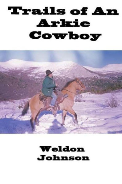 Trails Of An Arkie Cowboy