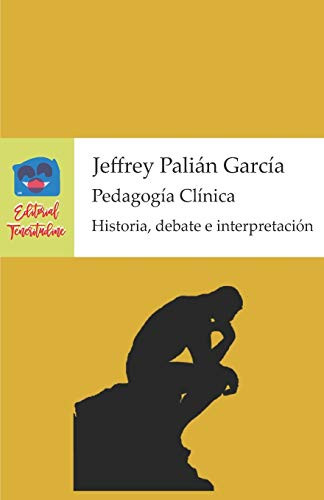 Pedagogía Clínica: Historia, debate e interpretación (Spanish Edition)