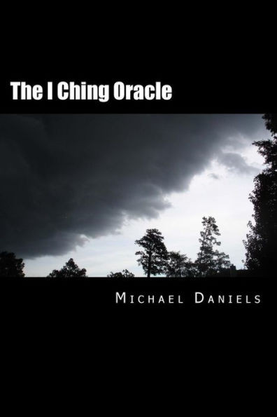 The I Ching Oracle : A Modern Approach To Ancient Wisdom