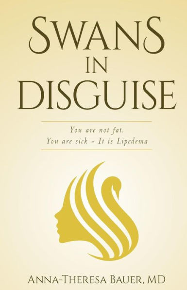 Swans In Disguise : You Are Not Fat You Are Sick - It Is Lipedema