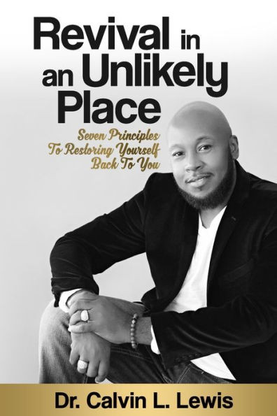 Revival In An Unlikely Place : Restoring Yourself Back To You