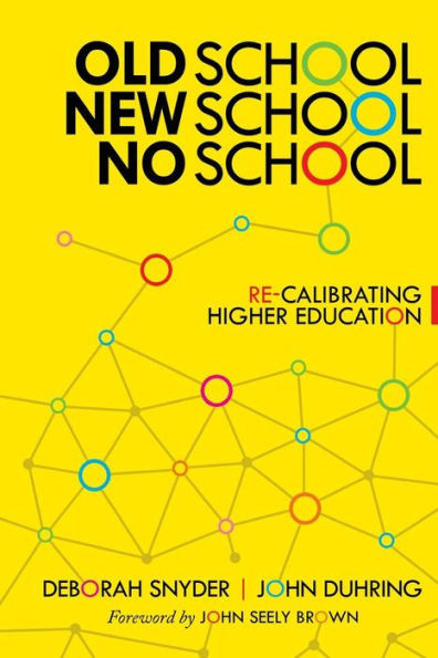 Old School, New School, No School : Re-Calibrating Higher Education