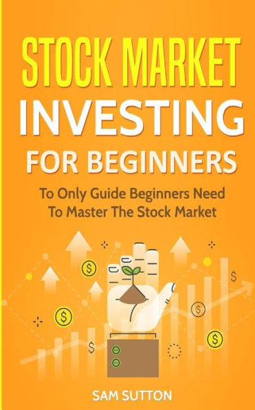 Stock Market Investing For Beginners : 2 Manuscripts: Stock Trading And Day Trading