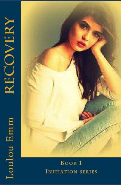 Recovery : Book 1 Initiation Series
