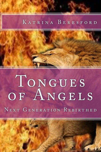 Tongues Of Angels : Next Generation Rebirthed