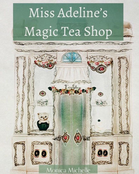 Miss Adeline'S Magic Tea Shop