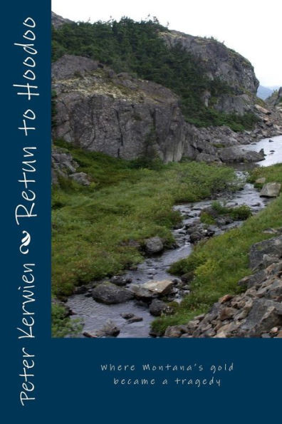 Return To Hoodoo Valley : Escaping Montana'S Gold