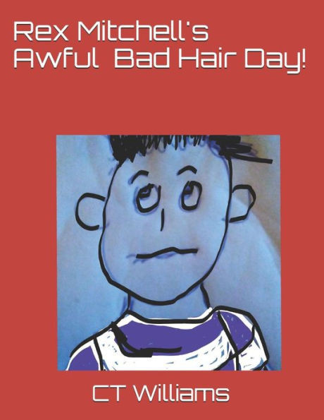 Rex Mitchell'S Awful Bad Hair Day!