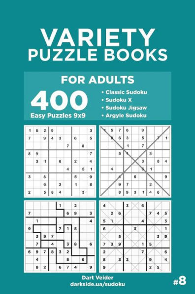 Variety Puzzle Books For Adults - 400 Easy Puzzles 9X9 : Sudoku, Sudoku X, Sudoku Jigsaw, Argyle Sudoku