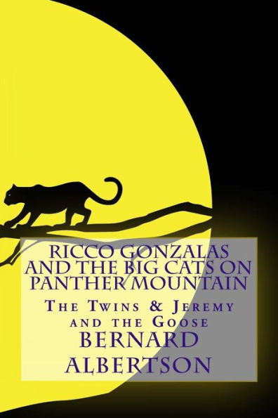 Ricco Gonzalas And The Big Cats On Panther Mountain : The Twins And Jeremy And The Goose
