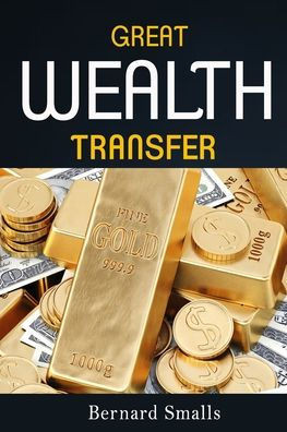 The Great Wealth Transfer : Preparation For Wealth