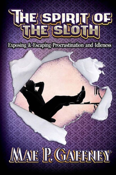 The Spirit Of The Sloth : Exposing And Escaping Procrastination And Idleness