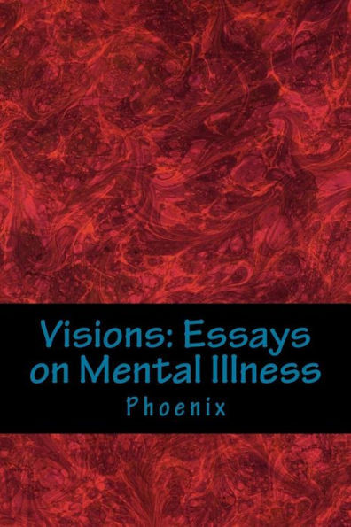 Visions : Essays On Mental Illness