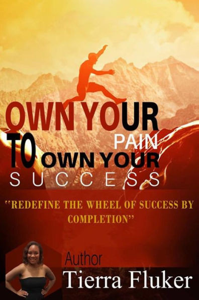 Own Your Pain To Own Your Success