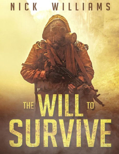 The Will To Survive : A Post-Apocalyptic Emp Survival Thriller