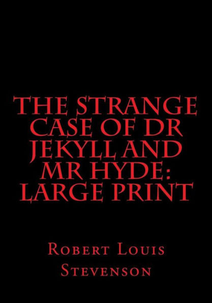 The Strange Case Of Dr Jekyll And Mr Hyde : Large Print