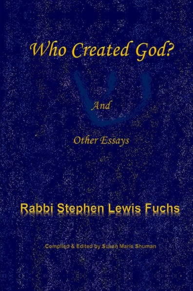 Who Created God? : And Other Essays