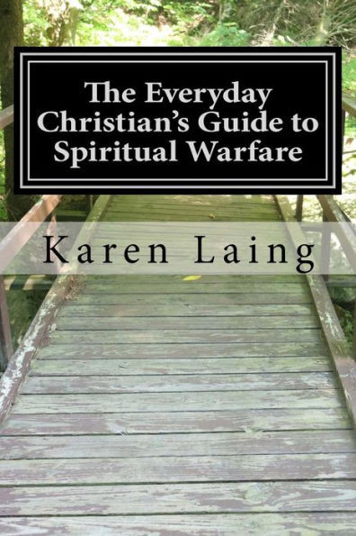 The Everyday Christian'S Guide To Spiritual Warfare : Book Two In The Everyday Christian'S Guide Series
