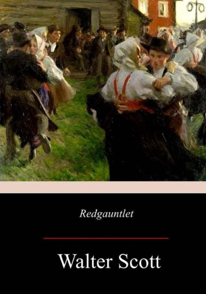 Redgauntlet : A Tale Of The Eighteenth Century