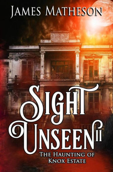 Sight Unseen Ii : The Haunting Of Knox Estate