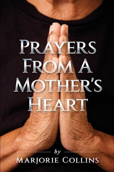 Prayers From A Mother'S Heart