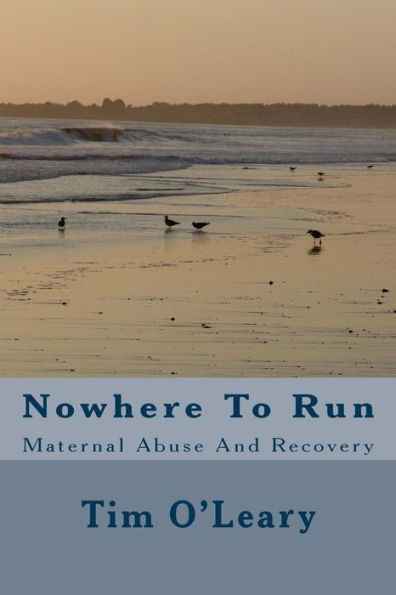 Nowhere To Run : Maternal Abuse And Recovery