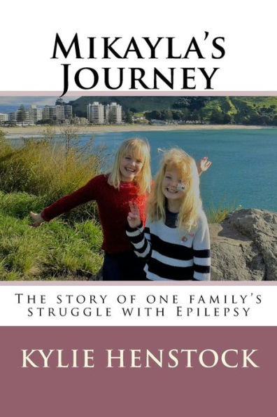 Mikayla'S Journey : One Familys Story Coping With Epilepsy