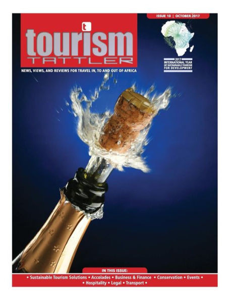 Tourism Tattler 2017 : News, Views, And Reviews For Travel In, To And Out Of Africa.