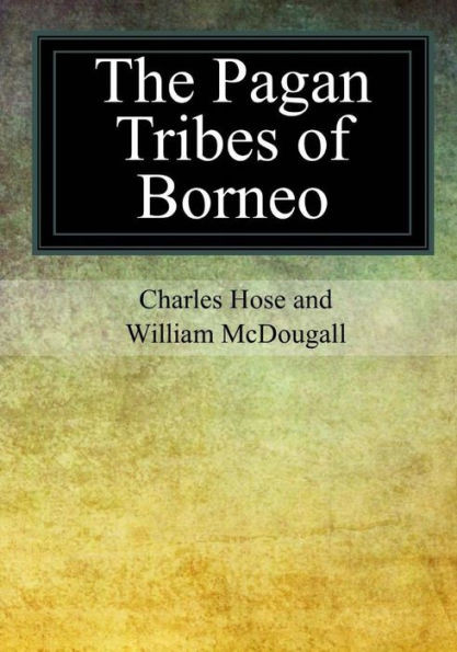 The Pagan Tribes Of Borneo