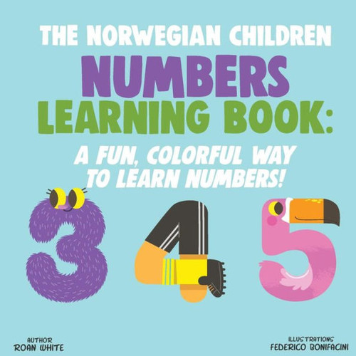 The Norwegian Children Numbers Learning Book : A Fun, Colorful Way To Learn Numbers!