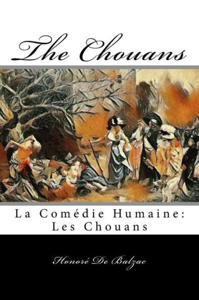 The Chouans : La Comédie Humaine: Les Chouans