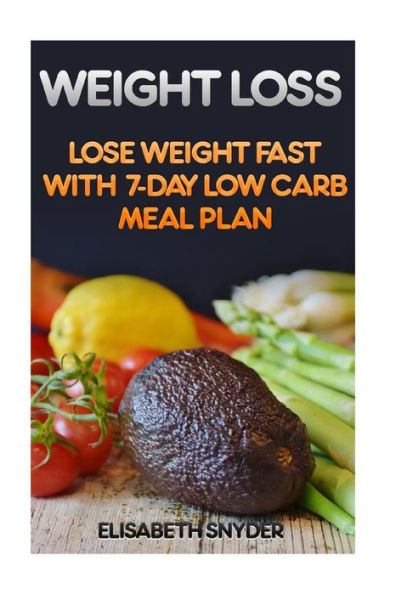 Weight Loss : Lose Weight Fast With 7-Day Low Carb Meal Plan
