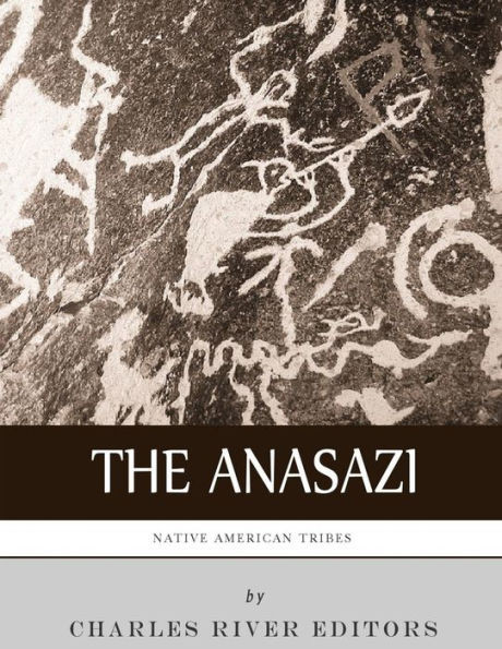Native American Tribes : The History And Culture Of The Anasazi (Ancient Pueblo)