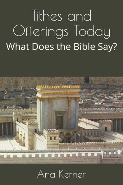Tithes And Offerings Today : What Does The Bible Say?