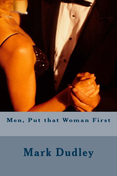 Men, Put That Woman First